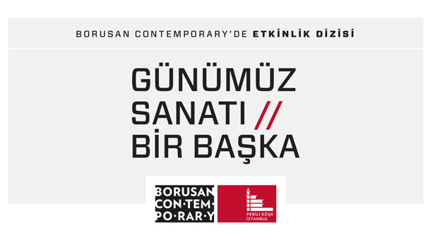 Günümüz sanatı Borusan Contemporary’de irdeleniyor!