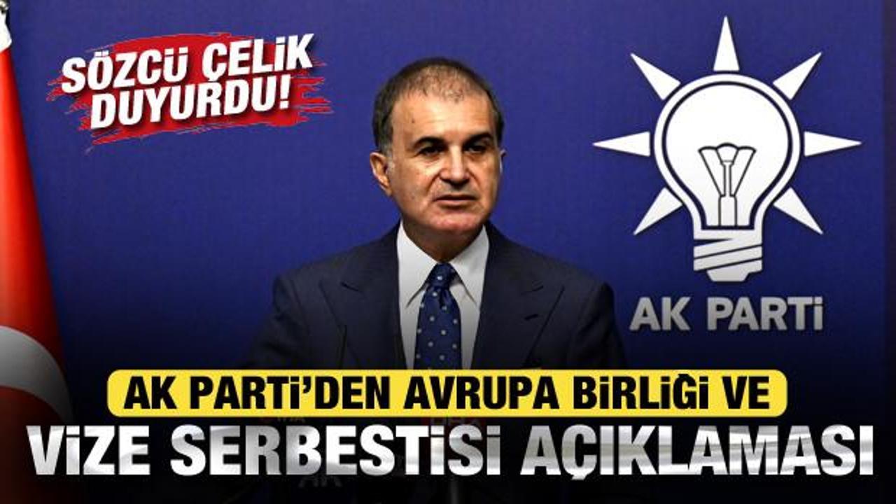 AK Parti Sözcüsü Ömer Çelik’ten Avrupa Birliği ve vize serbestisi açıklaması