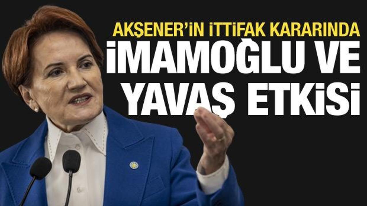 Akşener’in ittifak kararı: İmamoğlu ve Yavaş etkiledi