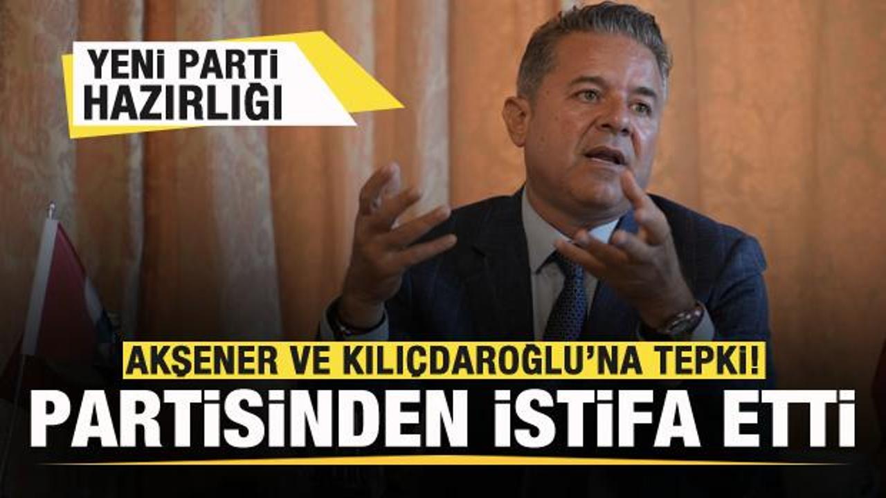 Aktuna’dan Akşener ve Kılıçdaroğlu’na tepki! Partisinden istifa etti