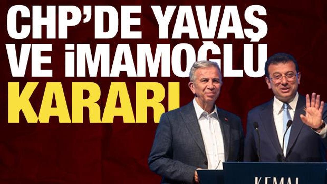 CHP’de İmamoğlu ve Yavaş kararı