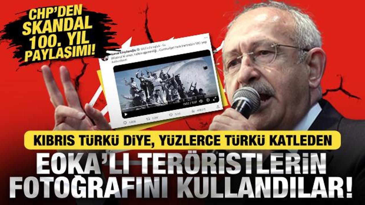 CHP’den skandal 100. yıl paylaşımı! Kıbrıs Türkü diye, EOKA’lı teröristleri kullandılar