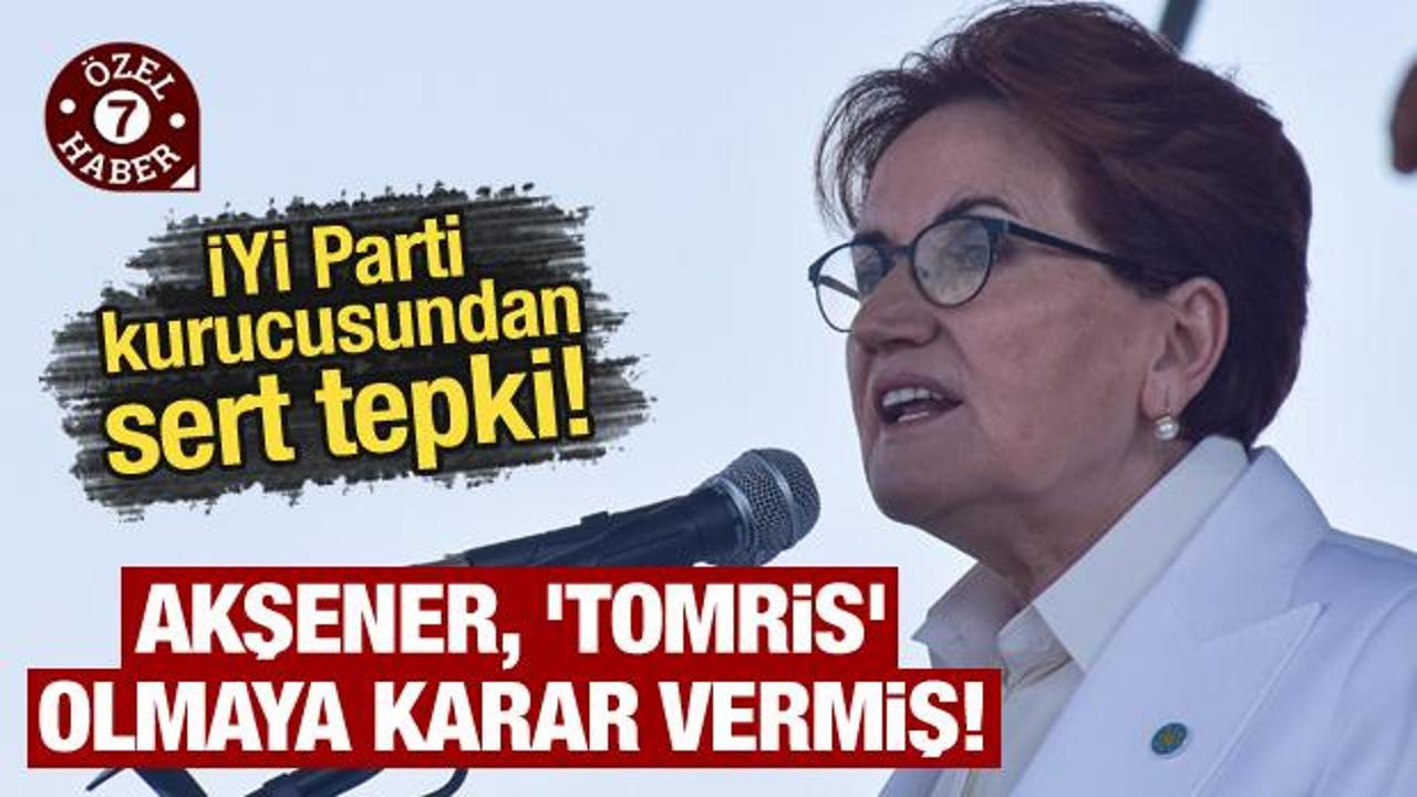 Eski İYİ Partili isimden sert tepki: Akşener, ‘Tomris’ olmaya karar vermiş!