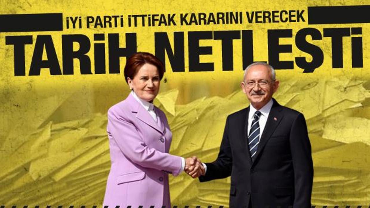 İYİ Parti ittifak kararını verecek! Tarih netleşti