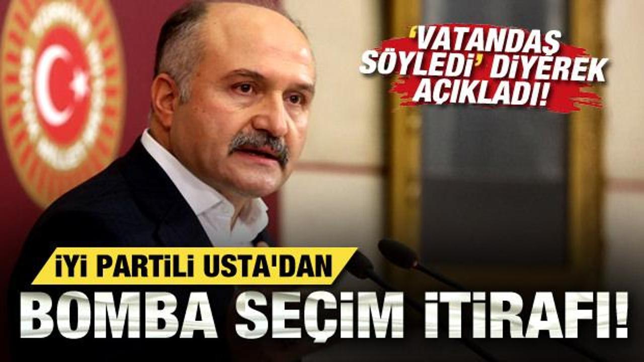 İYİ Partili Usta’dan bomba seçim itirafı! ‘Vatandaş söyledi’ diyerek açıkladı!