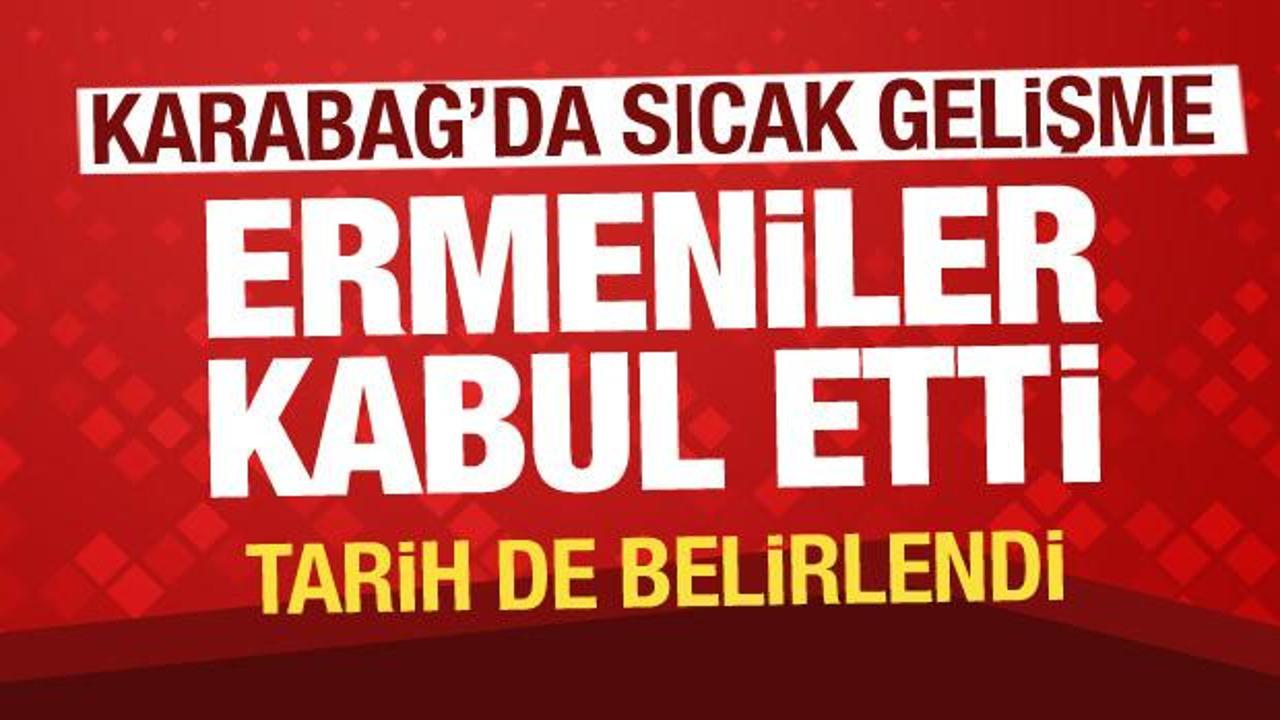 Karabağ’da son durum: Ermeniler Aliyev’in teklifini kabul etti