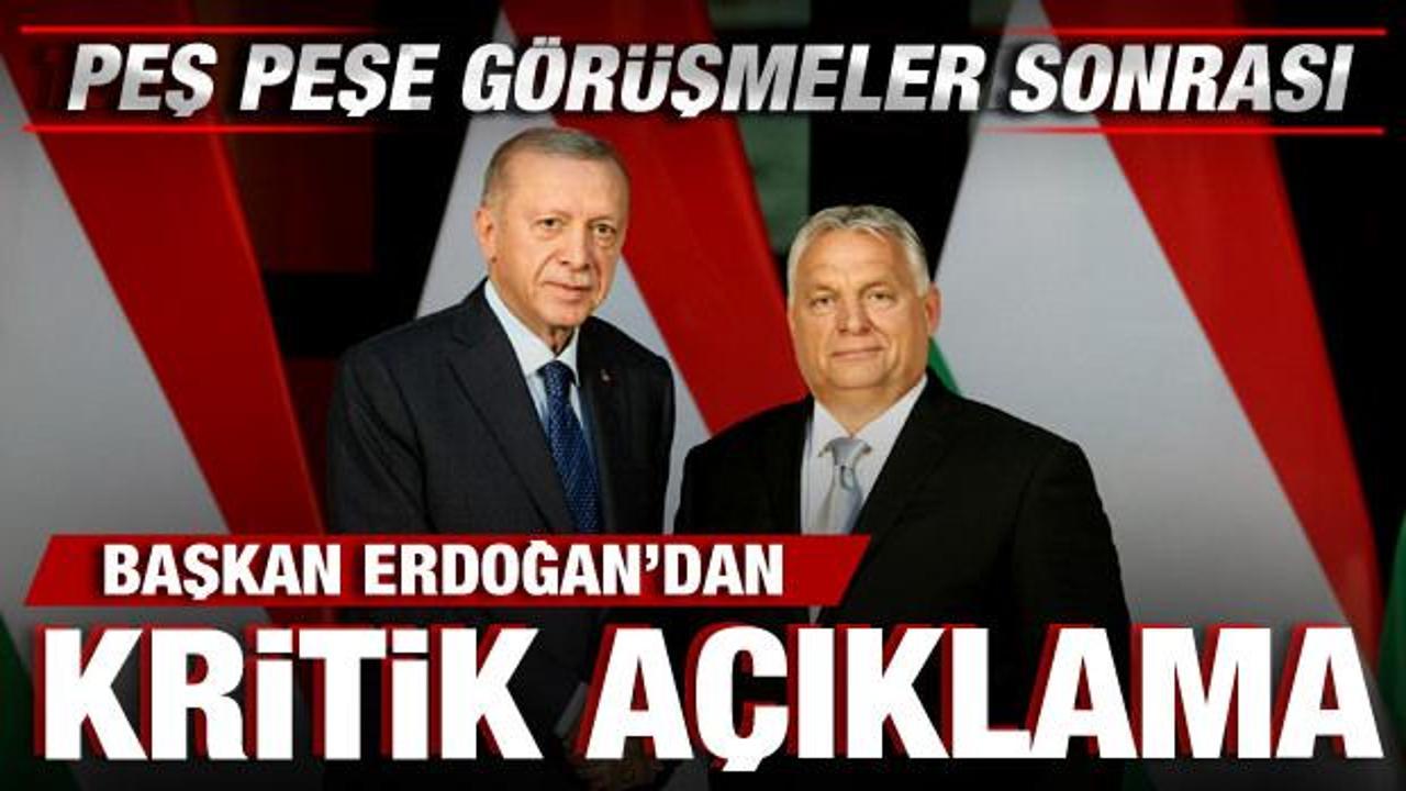 Peş peşe görüşmeler sonrası Cumhurbaşkanı Erdoğan’dan kritik açıklama!