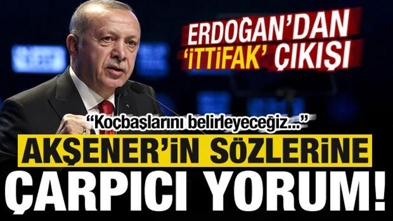 Son dakika: Erdoğan’dan ‘ittifak’ çıkışı! Akşener’in sözlerine dikkat çeken yorum…