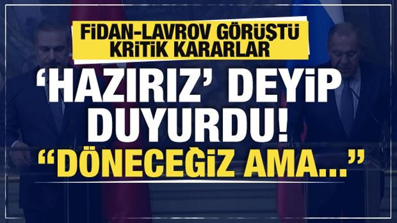 Son dakika: Fidan-Lavrov görüşmesi sonrası kritik kararlar! ‘Hazırız’ deyip duyurdu…