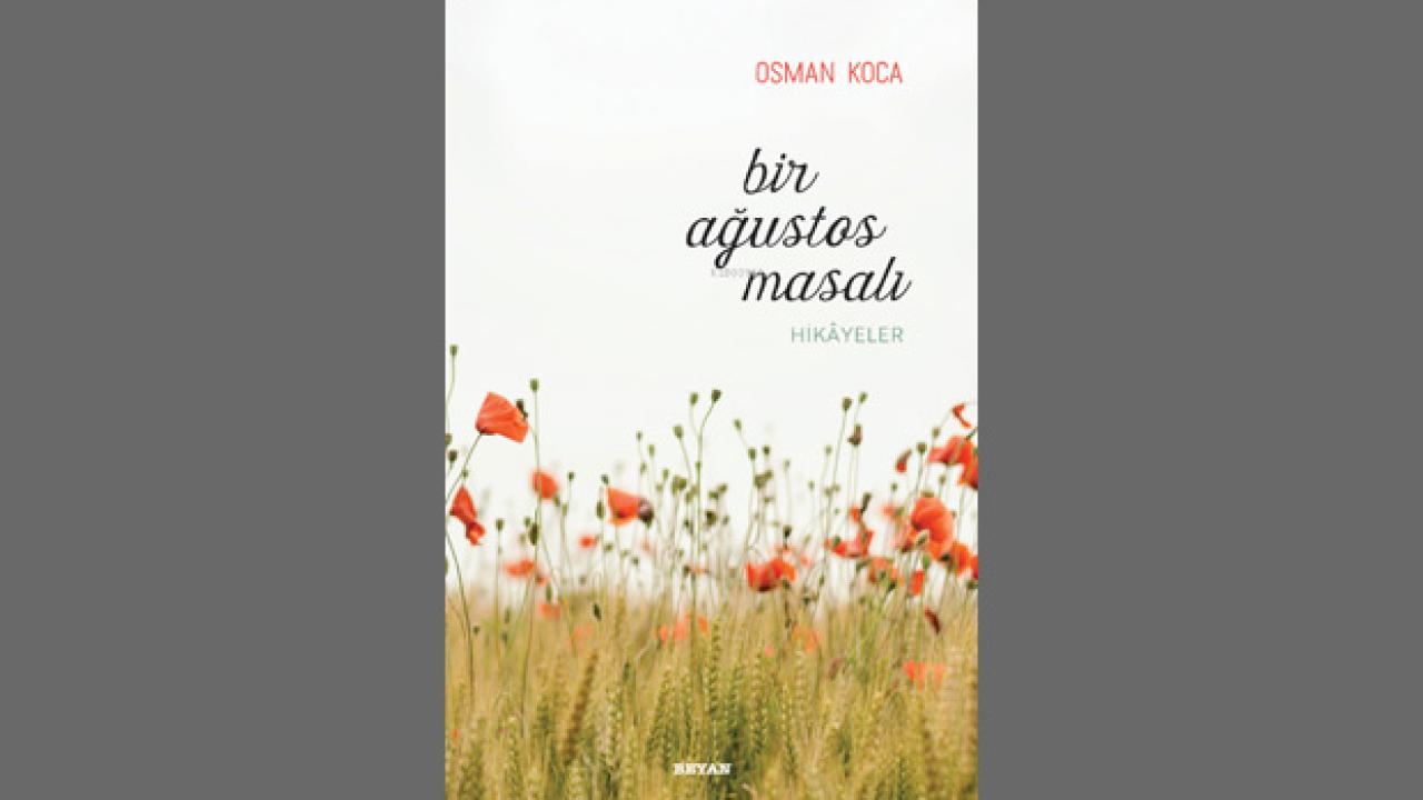 Osman Koca’dan yeni kitap: Bir Ağustos Masalı