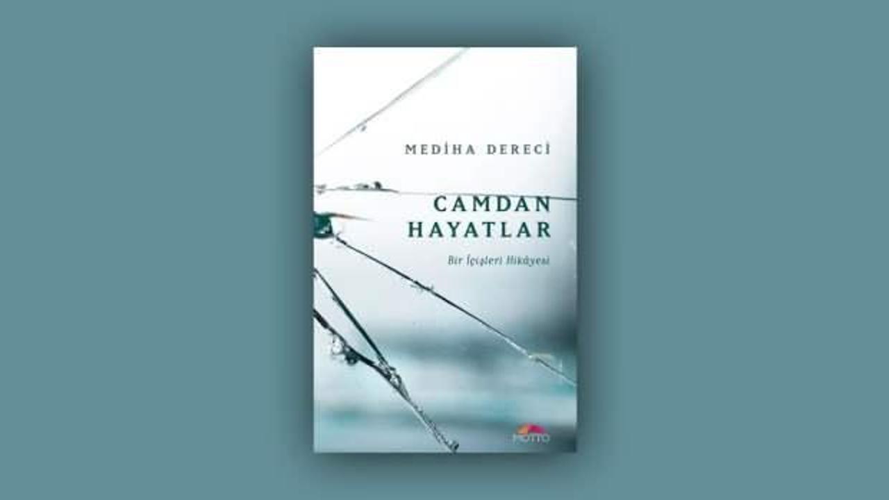 Camdan Hayatlar – Bir İçişleri Hikayesi – Mediha Dereci