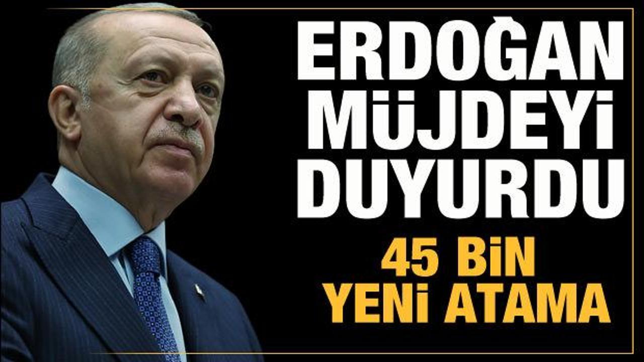 Cumhurbaşkanı Erdoğan duyurdu: 45 bin yeni öğretmen ataması yapılacak