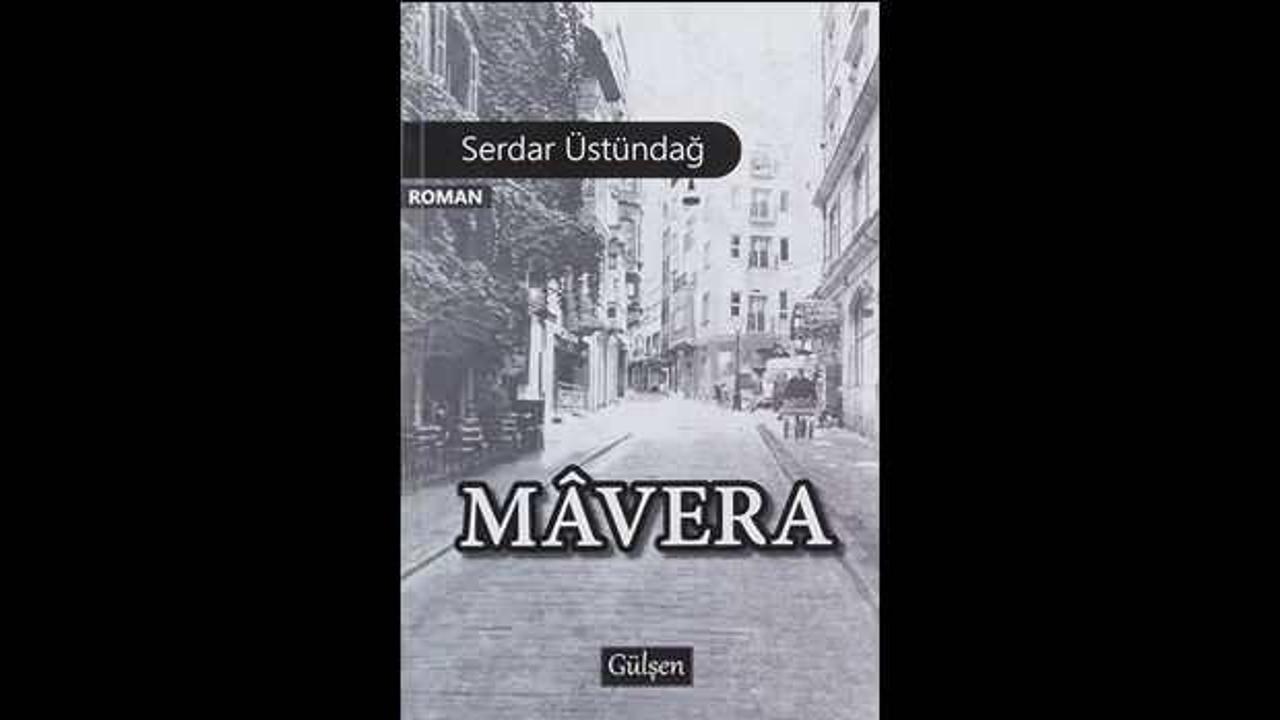 Türkiye’nin ilk ‘hikmet romanı’ Mavera