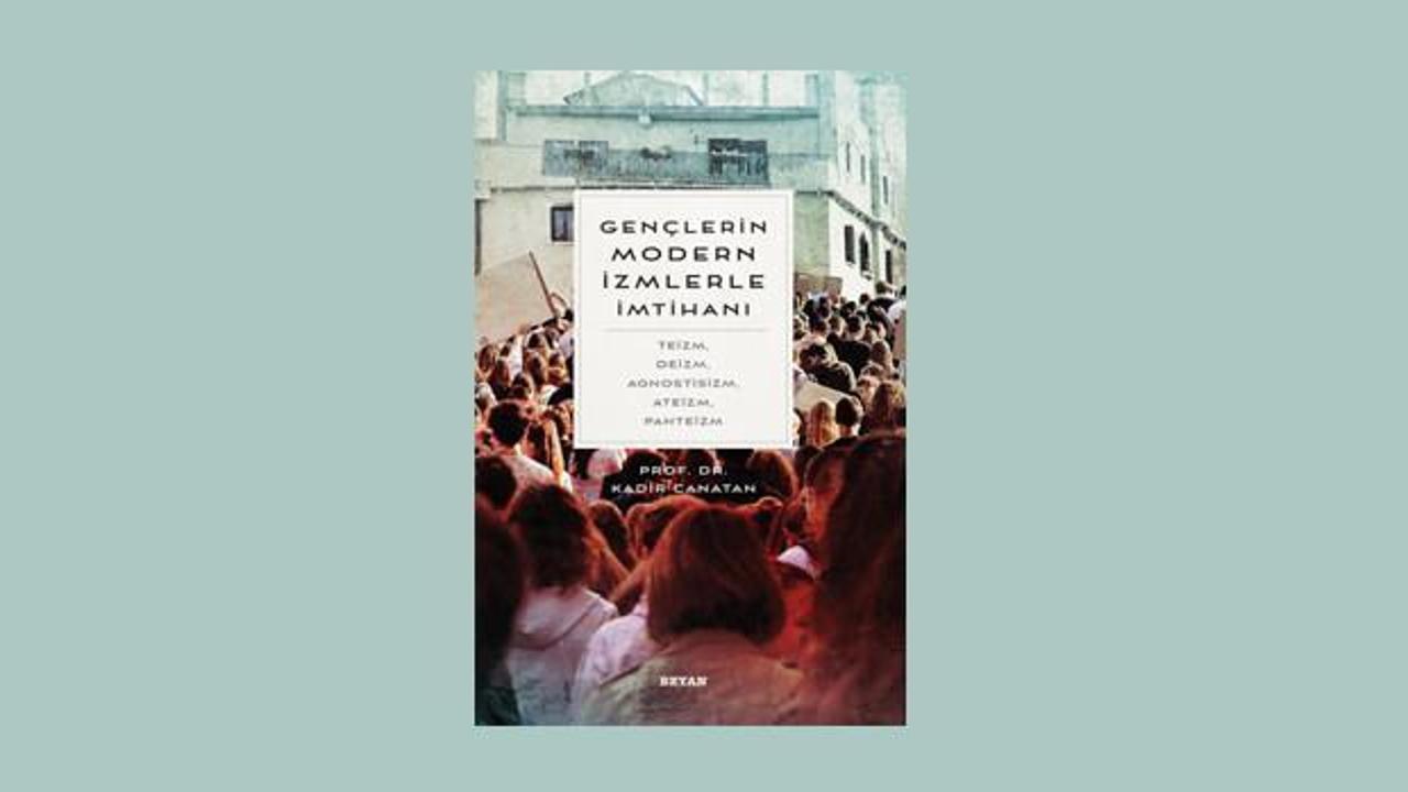 Gençlerin Modern İzmlerle İmtihanı