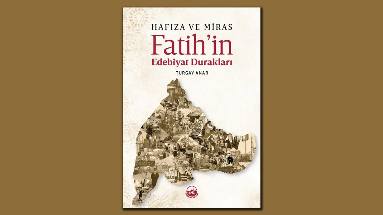 Hafıza ve Miras Fatih’in Edebiyat Durakları yayınlandı!