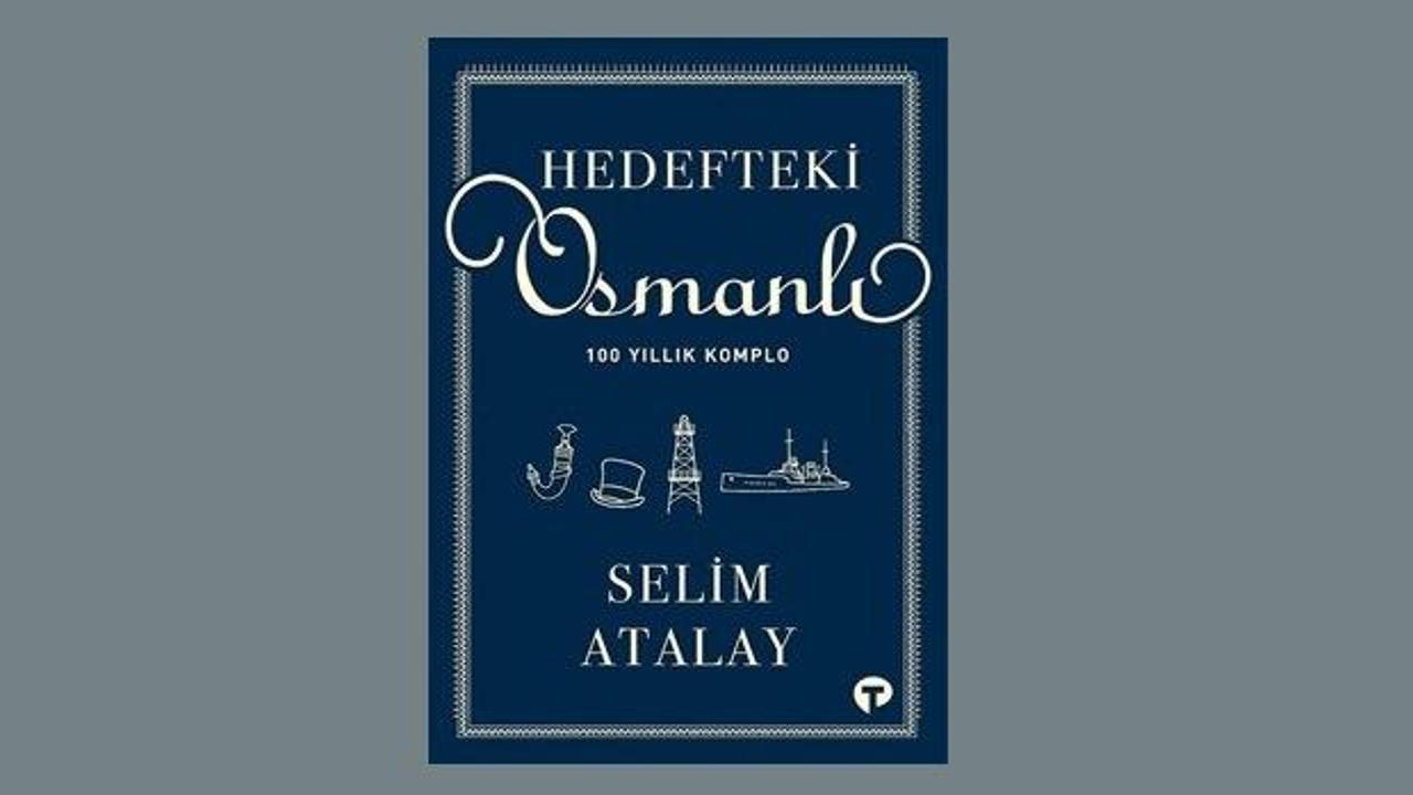 Hedefteki Osmanlı – 100 Yıllık Komplo