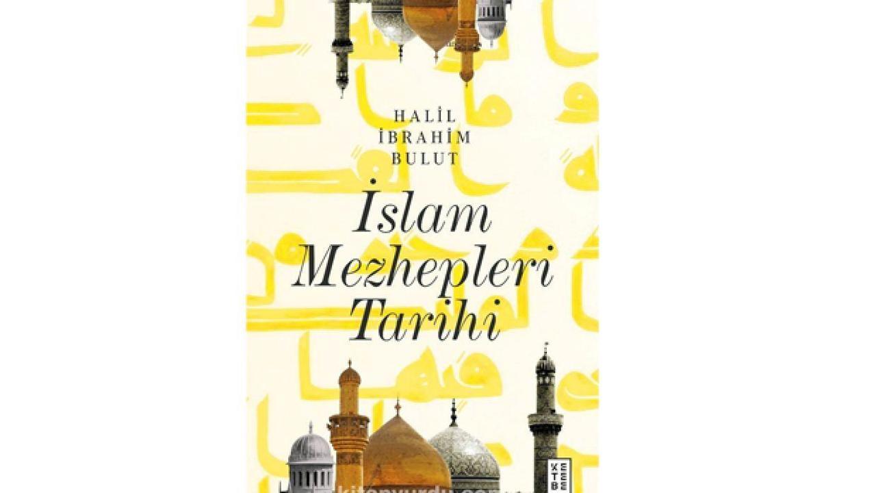 İslam Mezhepleri Tarihi-Halil İbrahim Bulut