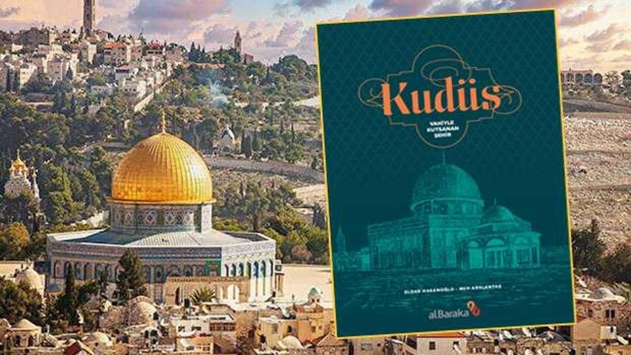 ‘Kudüs Vahiyle Kutsanan Şehir’ kitabı raflardaki yerini aldı