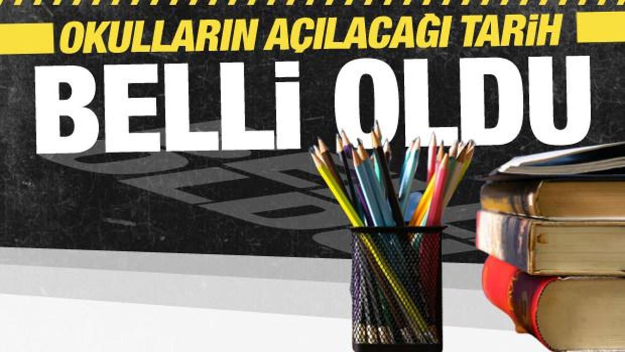 MEB okulların açılacağı tarihi duyurdu
