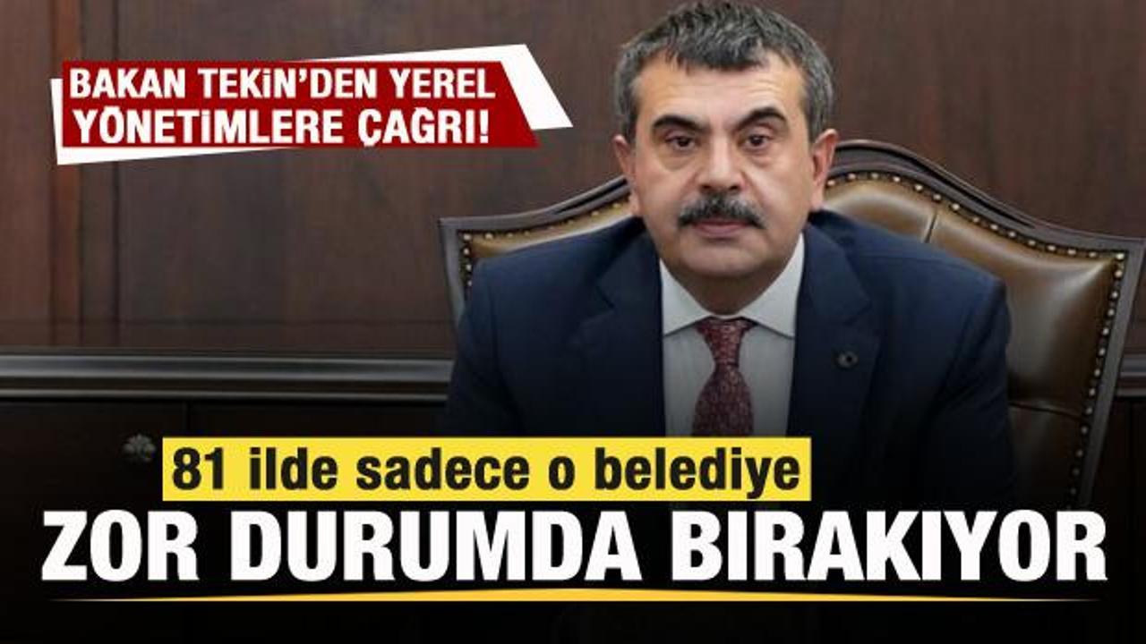 Milli Eğitim Bakanı Tekin’den tepki: 81 ilde sadece o belediye zor durumda bırakıyor