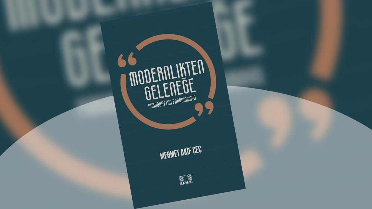 Modernlikten Geleneğe / Paradokstan Paradigmaya