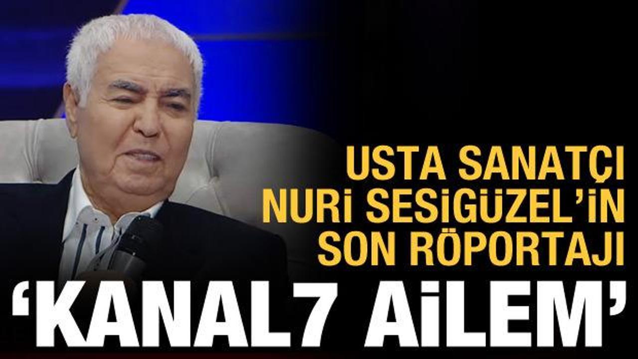 Nuri Sesigüzel vefat etti: Hayatını en son Ülke TV’de anlatmıştı