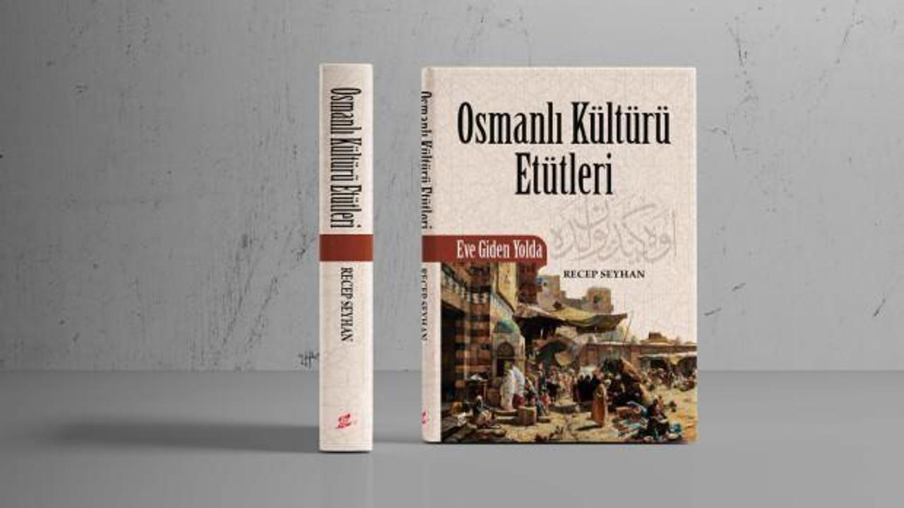 Recep Seyhan’ın yeni kitabı ‘Osmanlı Kültürü Etütleri’ çıktı!