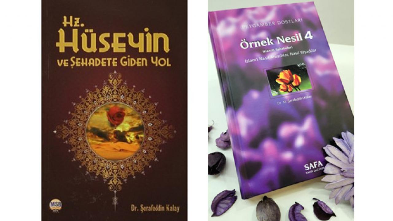 Şerafettin Kalay’dan Hz. Hüseyin ve sahabelerle ilgili iki önemli eser