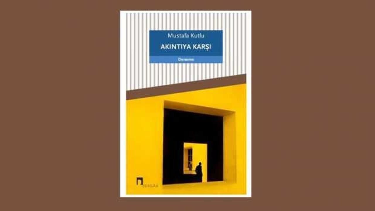 Tüketimin ırmağında Akıntıya Karşı – Mustafa Kutlu