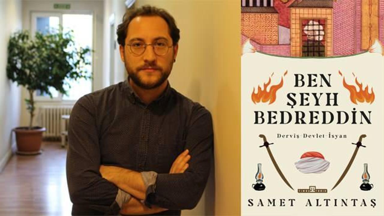 Yazar Samet Altıntaş ‘Ben Şeyh Bedrettin’ kitabını anlattı