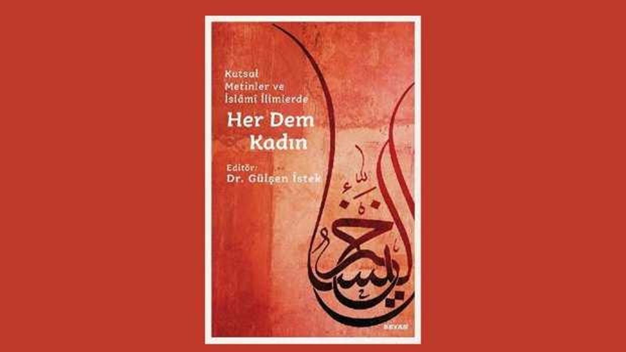 Kutsal Metinler ve İslami İlimlerde Her Dem Kadın