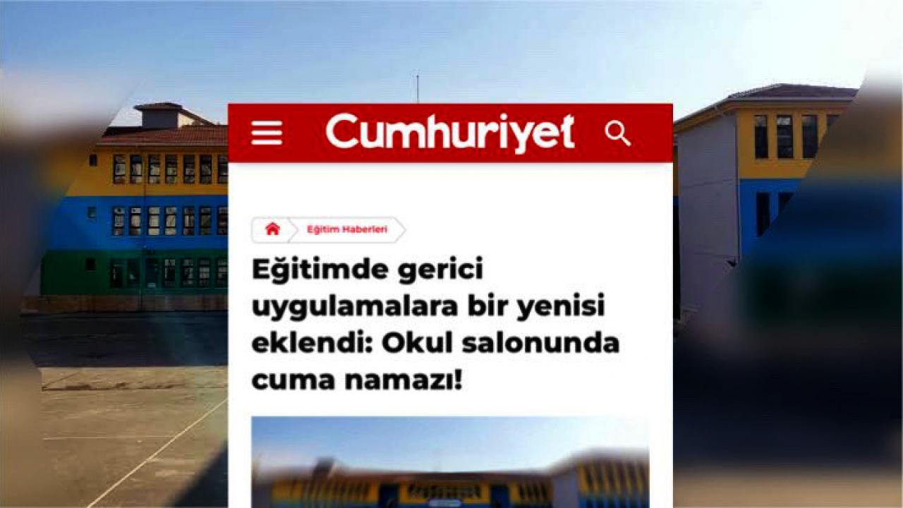 Cumhuriyet Gazetesi’nden skandal manşet! Okulda cuma namazı kılınmasını hedef aldılar