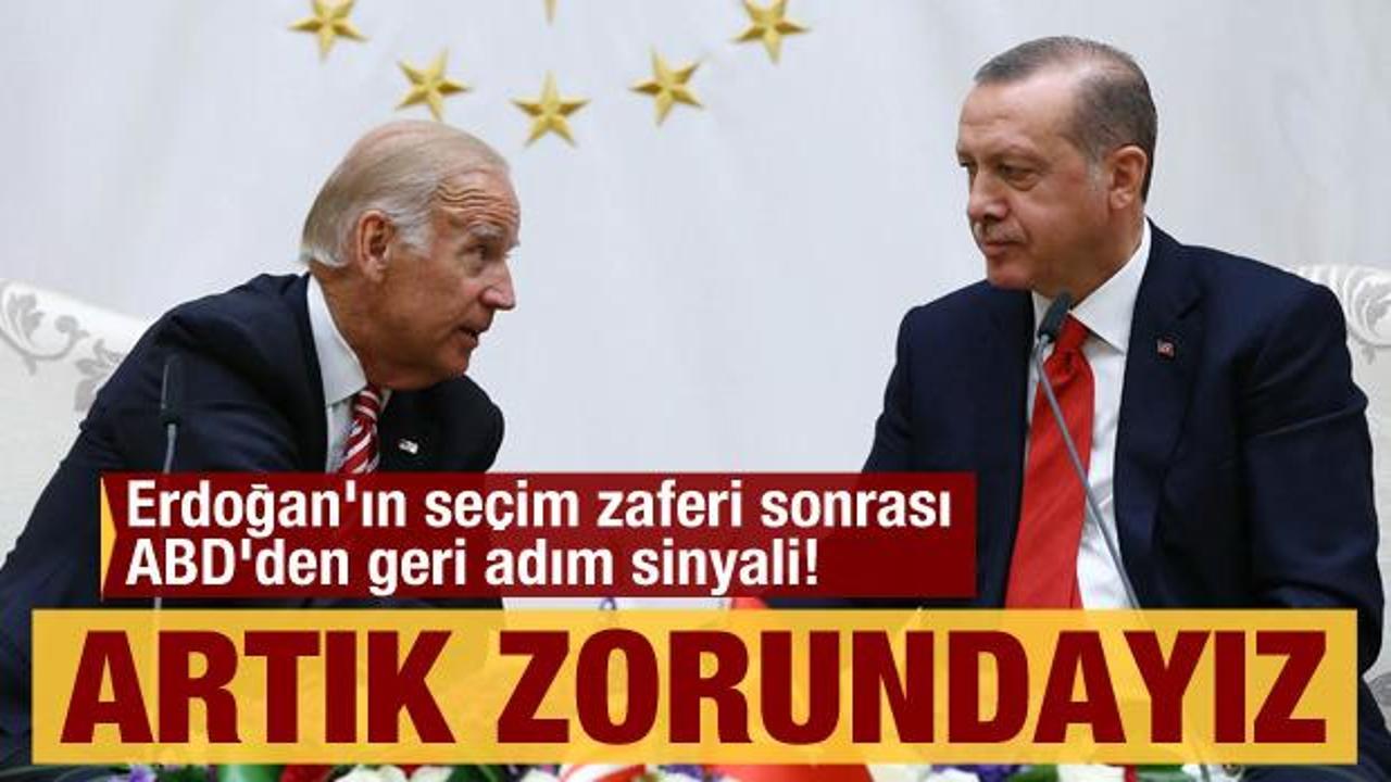 Erdoğan’ın seçim zaferi sonrası ABD’den geri adım sinyali! ‘Artık zorundayız’