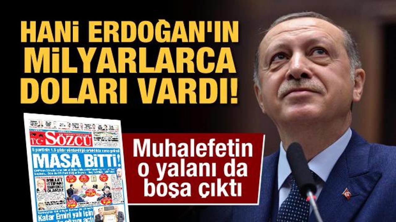 Muhalefetin o yalanı da boşa çıktı: Hani Erdoğan’ın milyarlarca doları vardı!