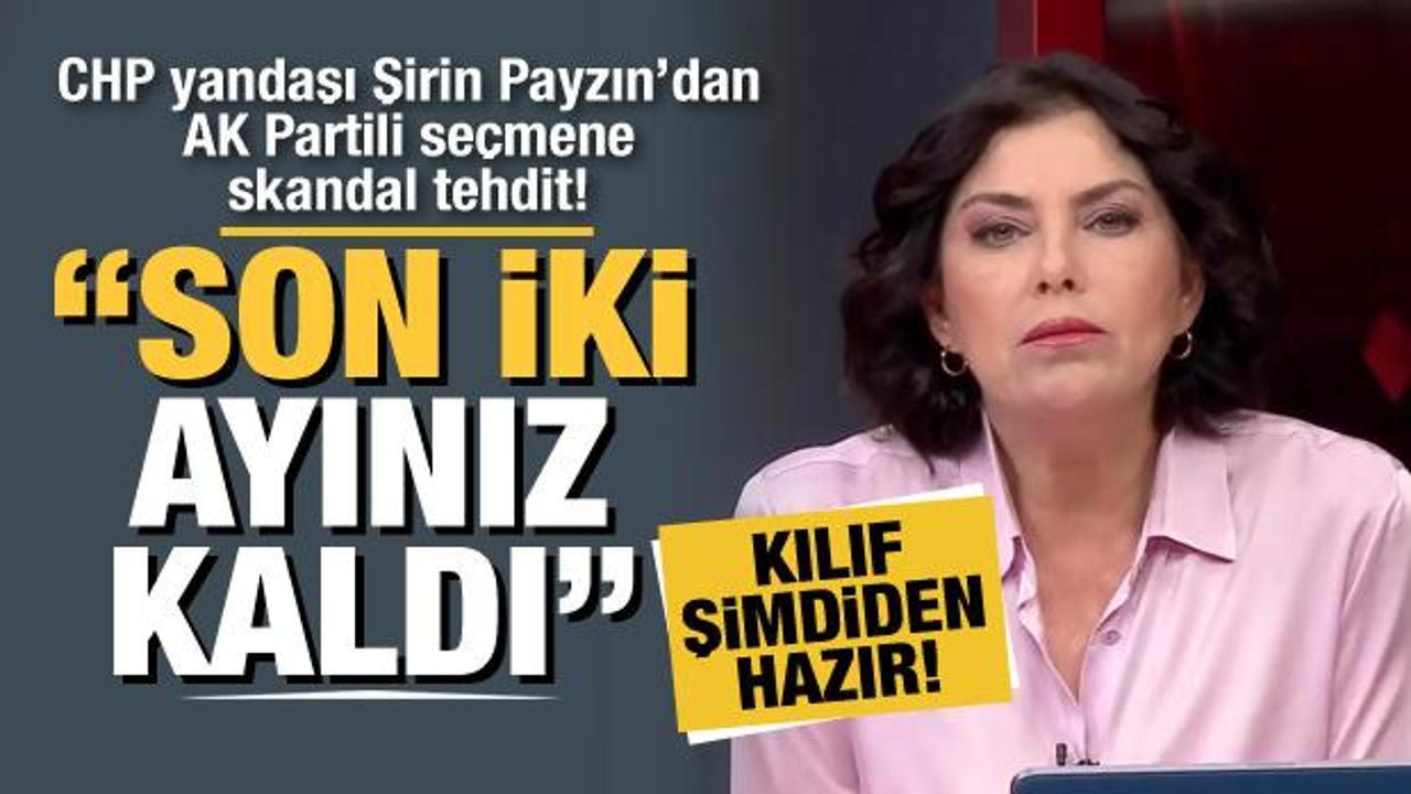 Şirin Payzın AK Partili seçmenleri ‘Trol’ ilan etti: Son iki ayınız kaldı