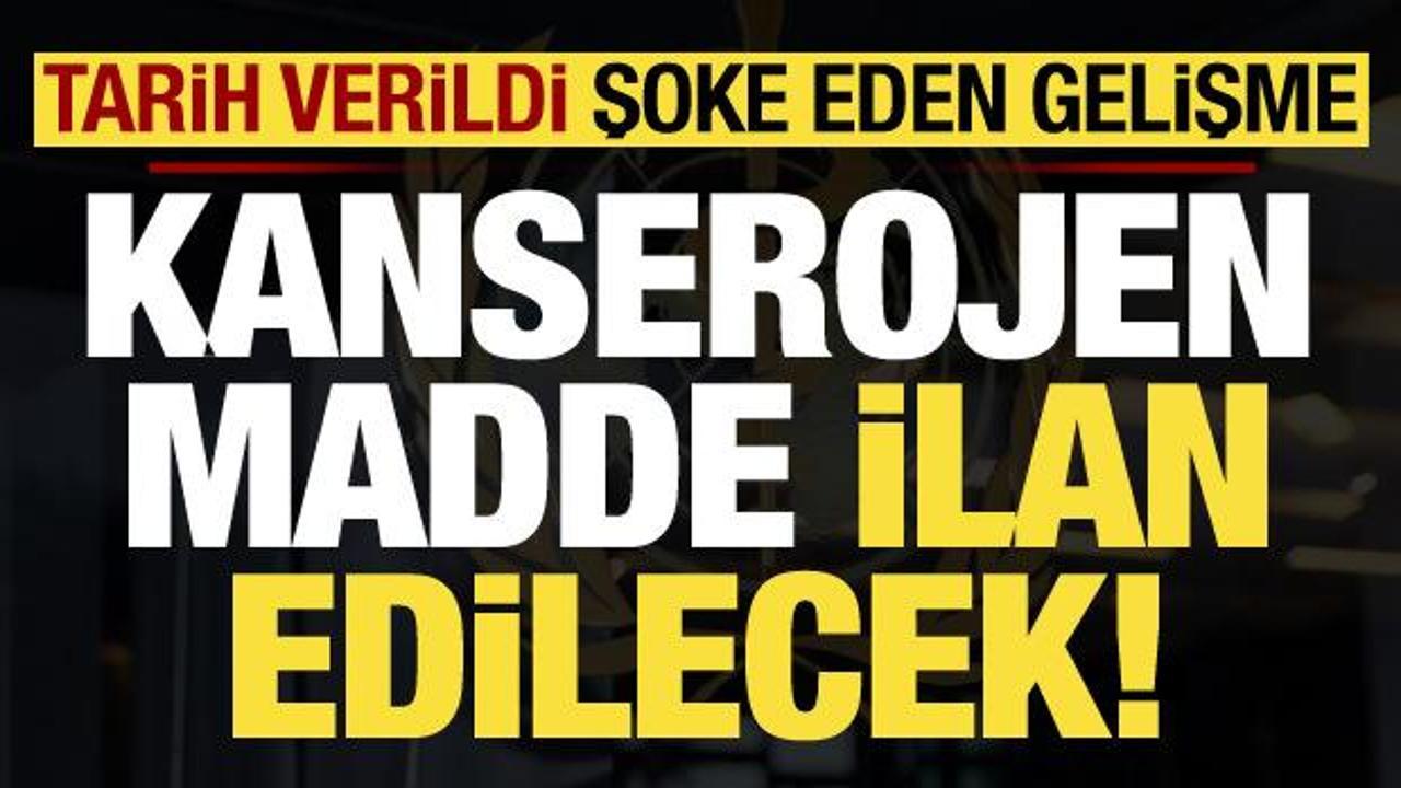 Tarih verildi, şoke eden iddia: Kanserojen madde ilan edilecek!