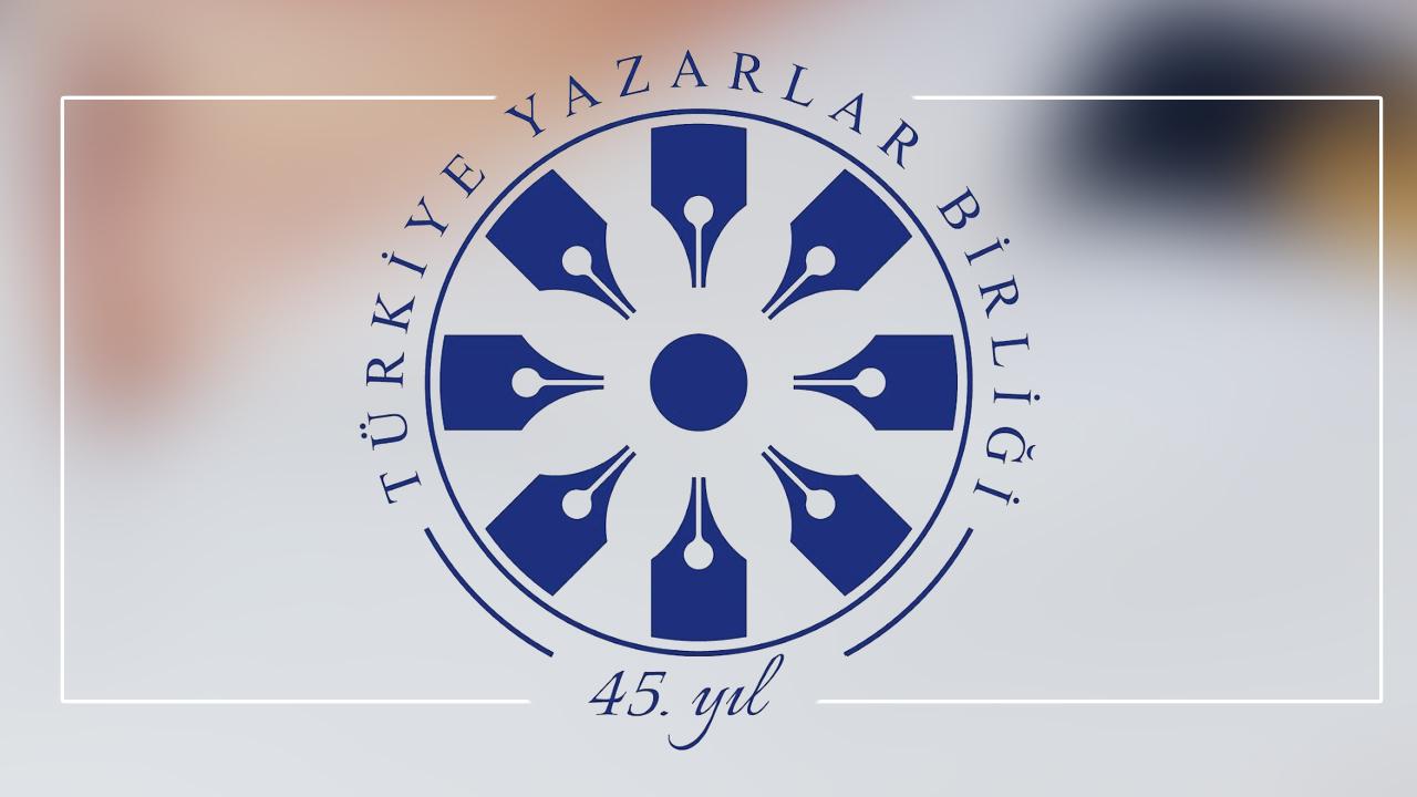 Türkiye Yazarlar Birliği kuruluşunun 45’inci yılını kutluyor