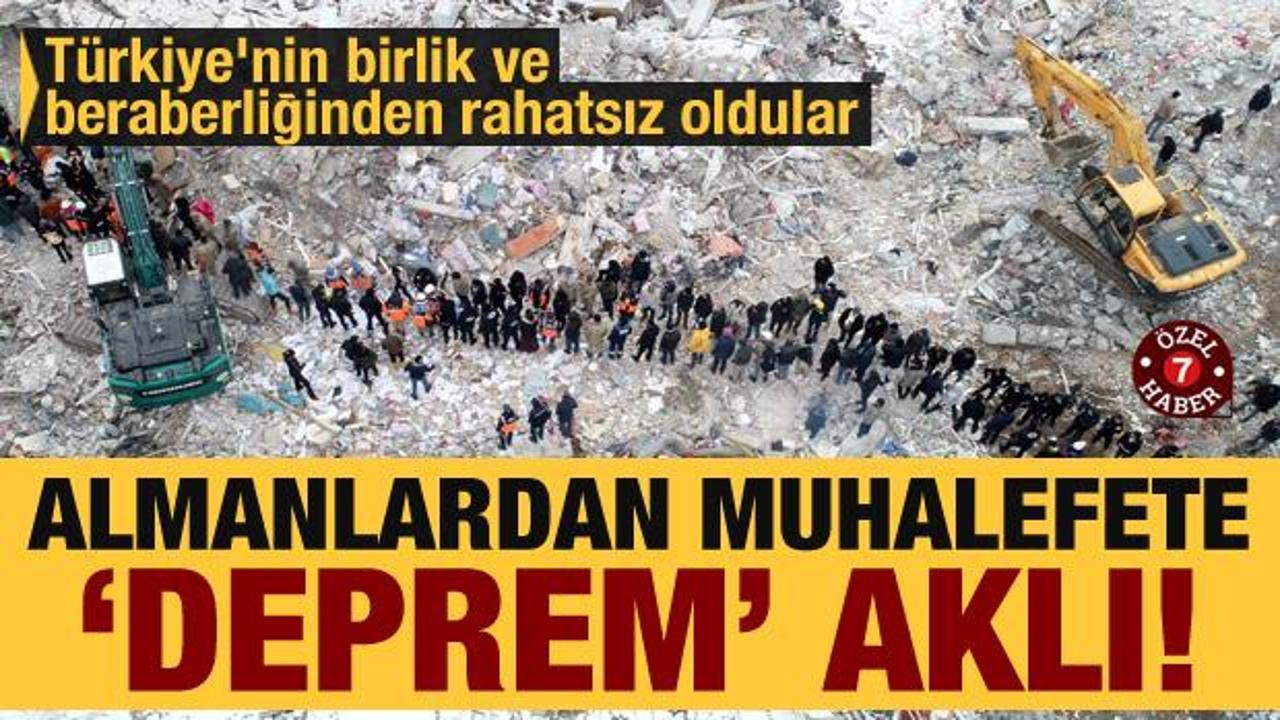 Türkiye’nin birlik ve beraberliğinden rahatsız olan Almanlardan muhalefete ‘deprem’ aklı!