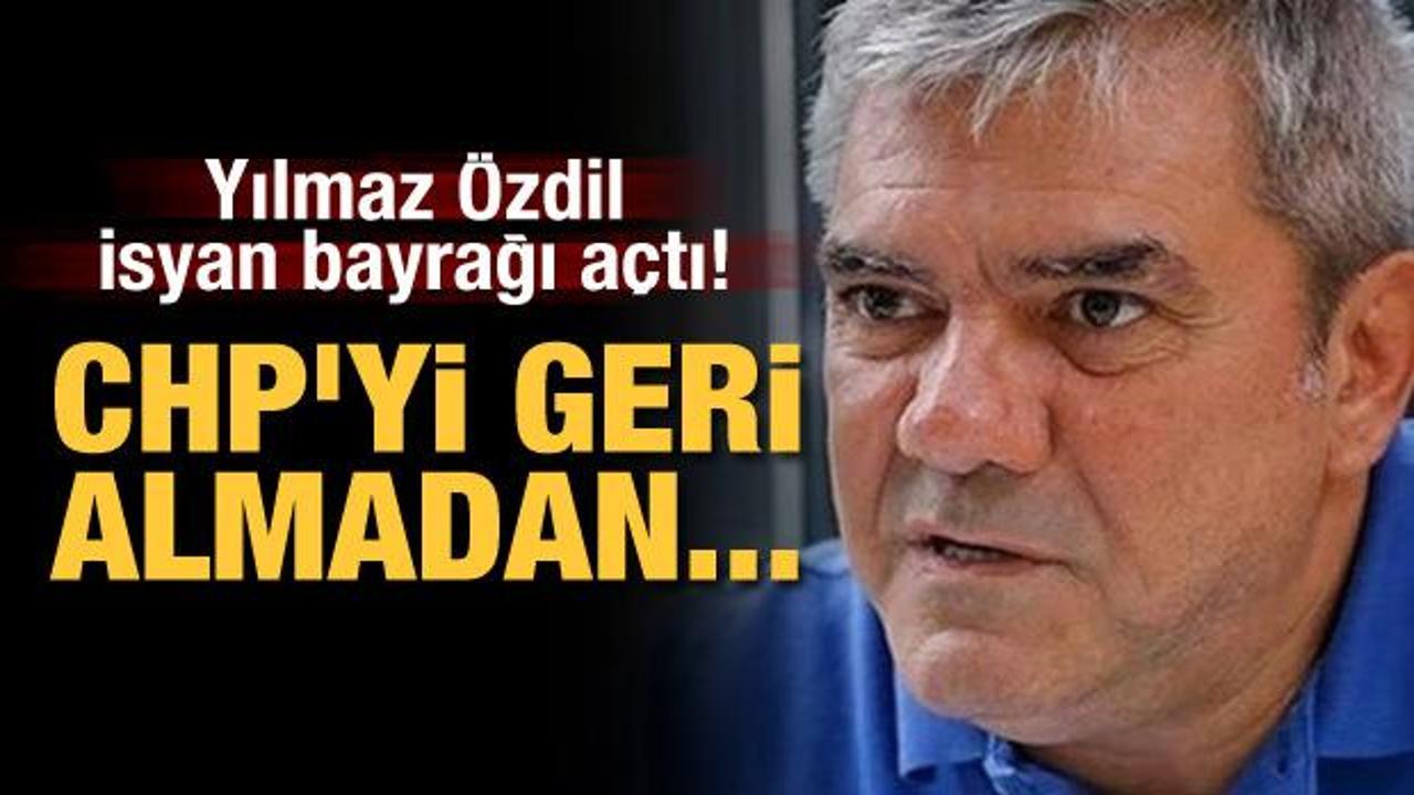 Yılmaz Özdil isyan bayrağı açtı! ‘CHP’yi geri almadan…’