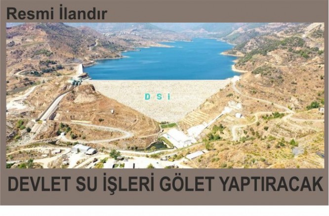 DEVLET SU İŞLERİ GÖLET YAPTIRACAK