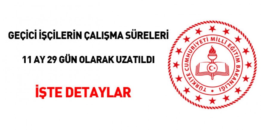 Geçici İşçilerin Çalışma Süreleri 11 ay 29 gün olarak uzatıldı, işte detaylar