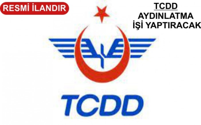TCDD AYDINLATMA İŞİ YAPTIRACAK