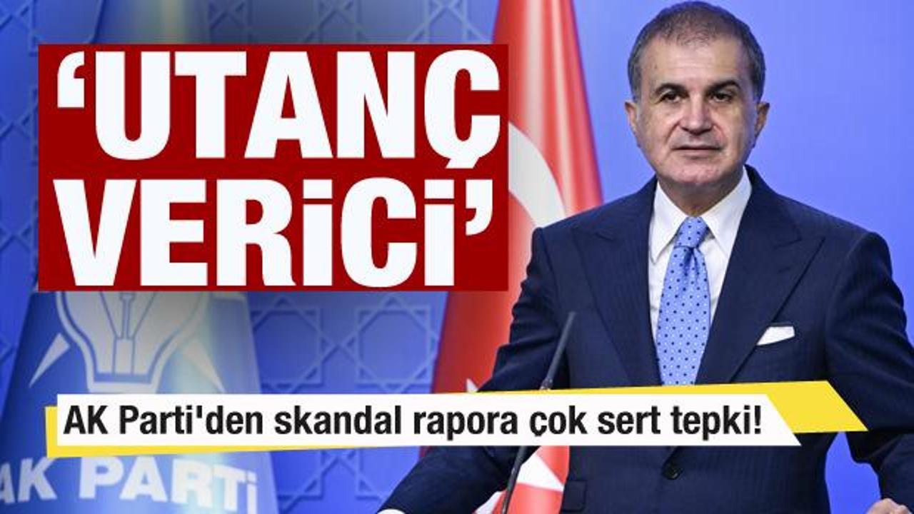 AK Parti’den skandal rapora çok sert tepki: Utanç verici