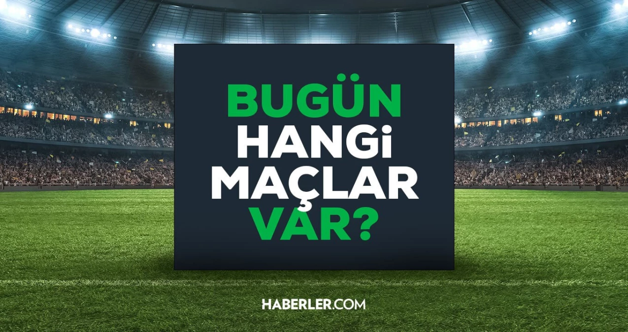 Bugün maç var mı? Bugün hangi maçlar var? Bu akşam hangi maçlar var, hangi kanalda? Bugün kimin maçı var 14 Haziran Çarşamba 2023?