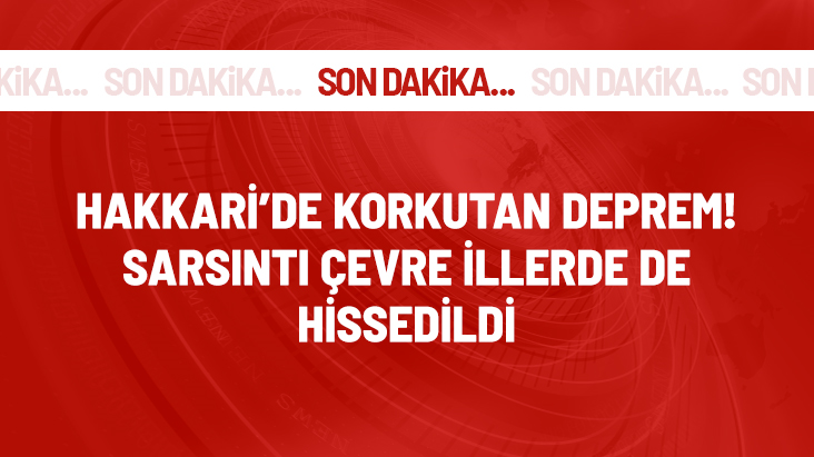 Son Dakika! Hakkari’de 4.7 büyüklüğünde deprem