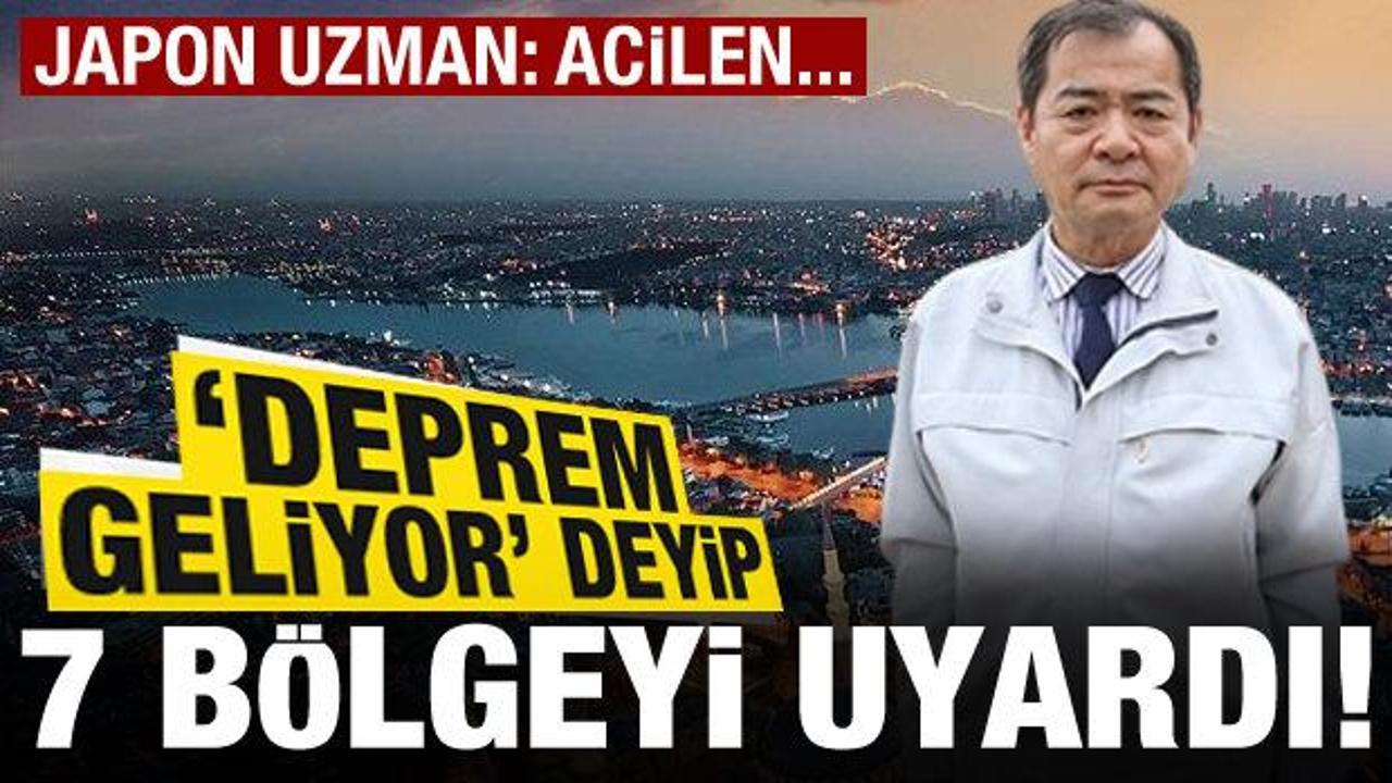Japon uzman “deprem geliyor” deyip 7 bölge için uyardı: Acilen…