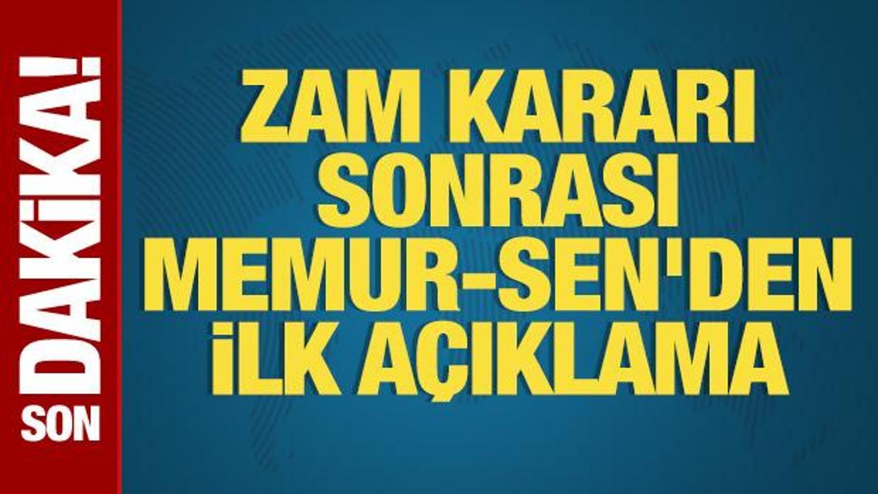 Zam kararı sonrası Memur-Sen’den ilk açıklama