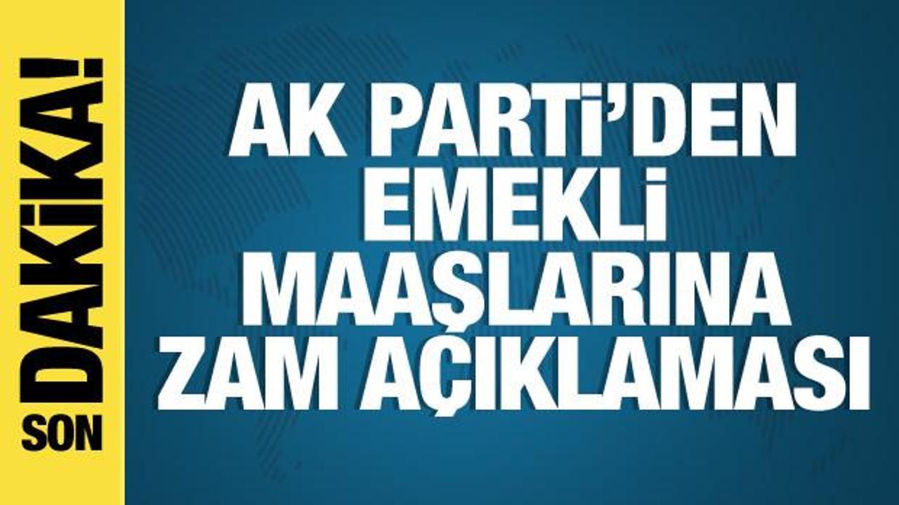 AK Parti’den emekli maaşlarına ilişkin açıklama