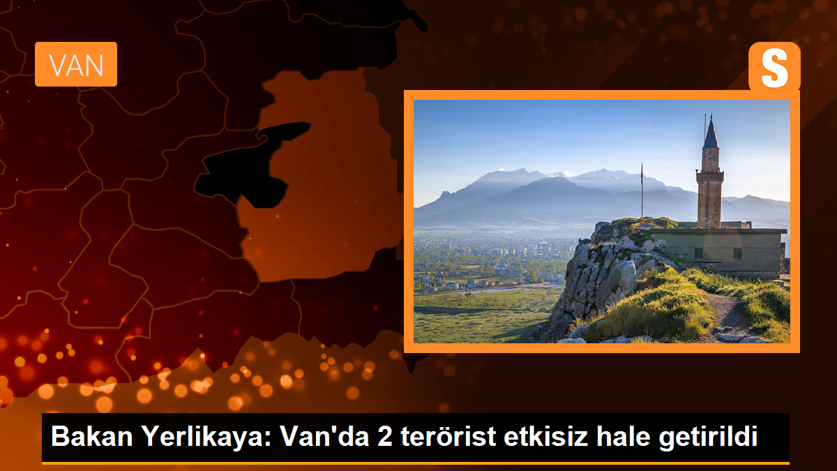 Van’da 2 terörist etkisiz hale getirildi