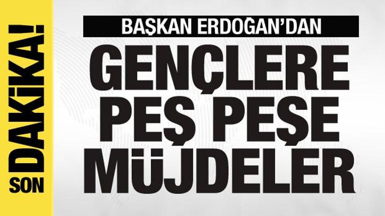 Başkan Erdoğan’dan öğrenci ve gençlere peş peşe müjdeler!